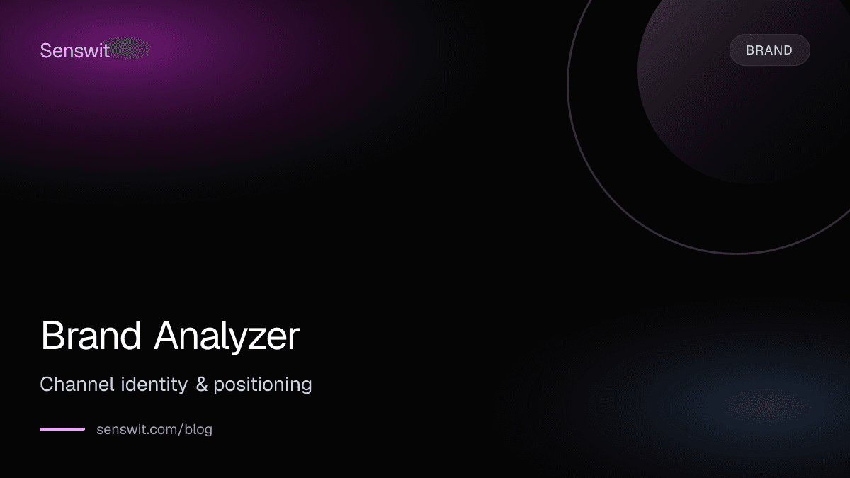 Brand Analyzer: Channel identity & positioning — Senswit blog for YouTube creators