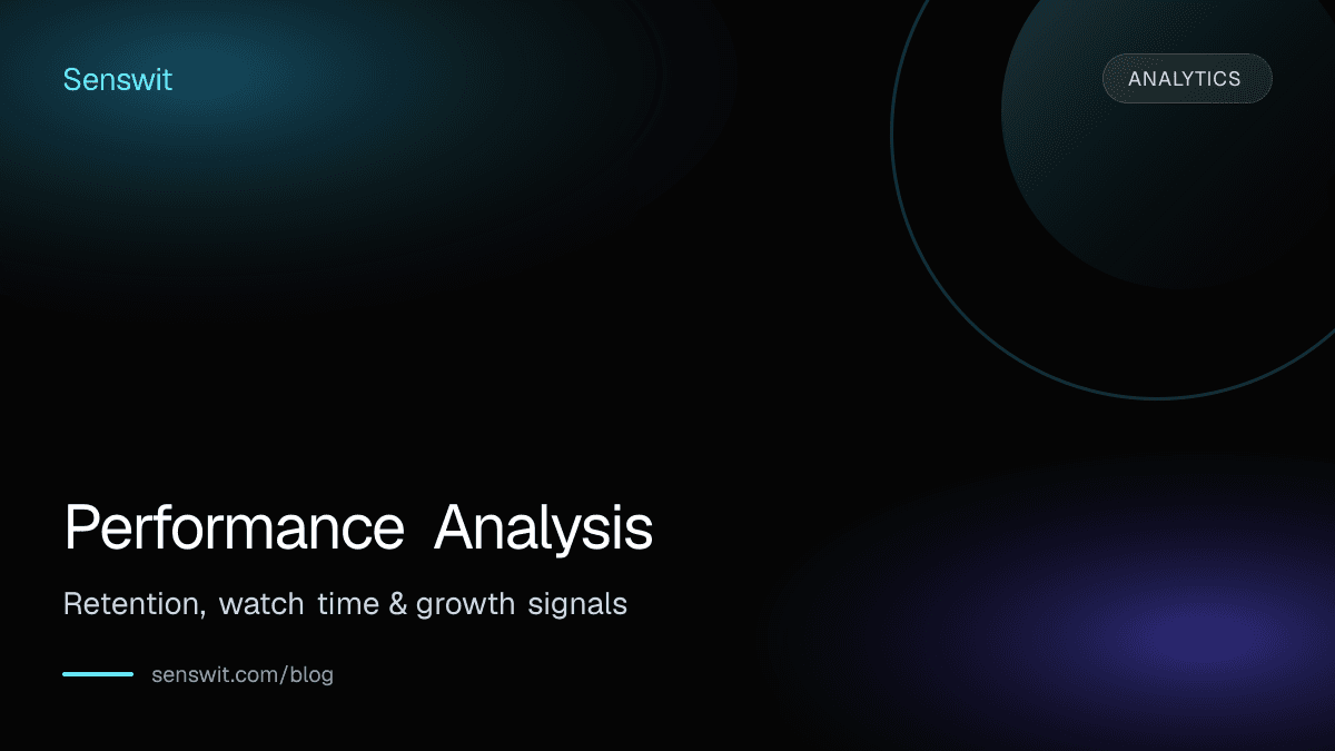 Performance Analysis: Retention, watch time & growth signals — Senswit blog for YouTube creators