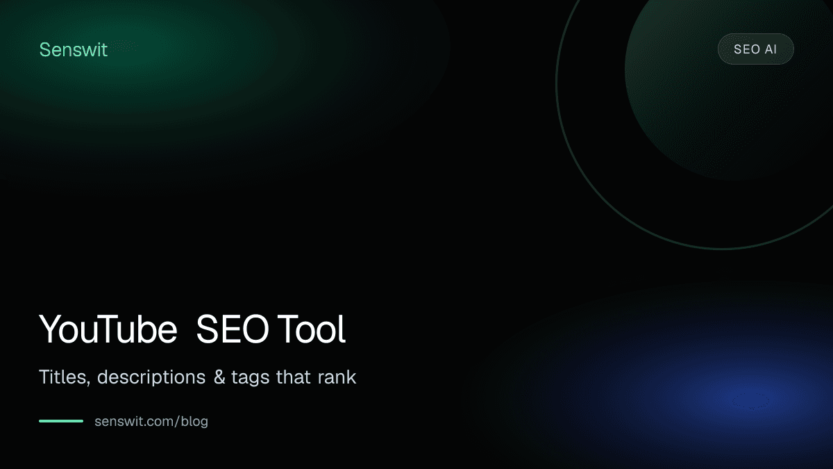 YouTube SEO Tool: Titles, descriptions & tags that rank — Senswit blog for YouTube creators