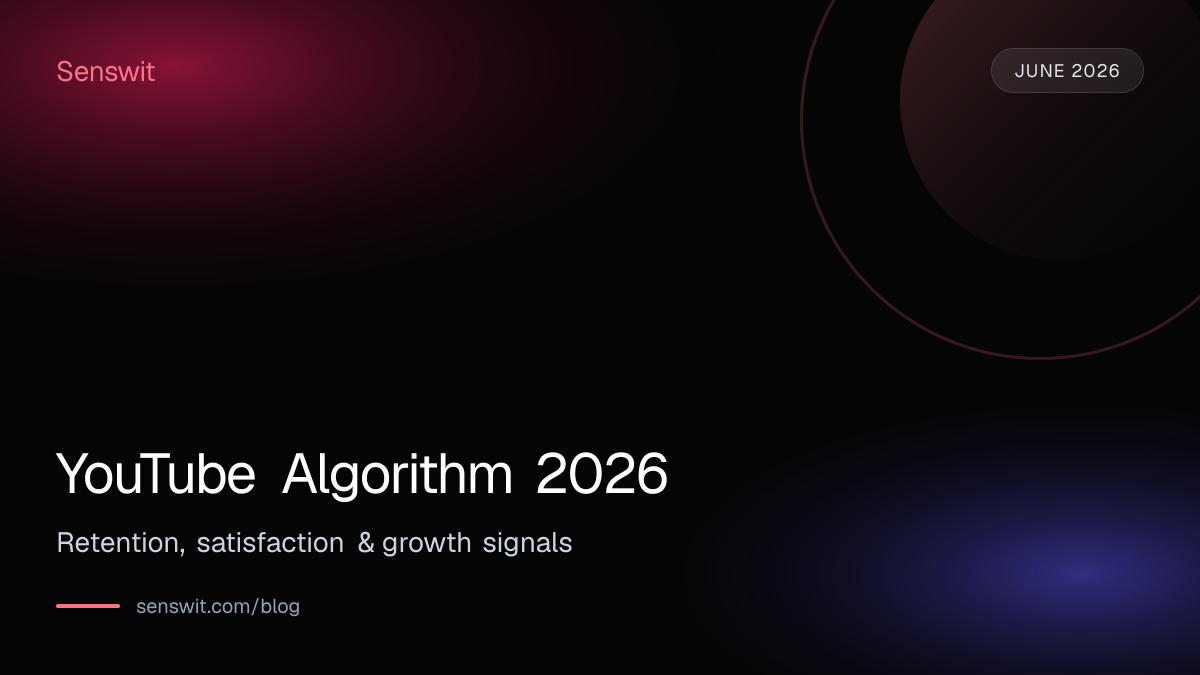 YouTube Algorithm 2026: Retention, satisfaction & growth signals — Senswit blog for YouTube creators